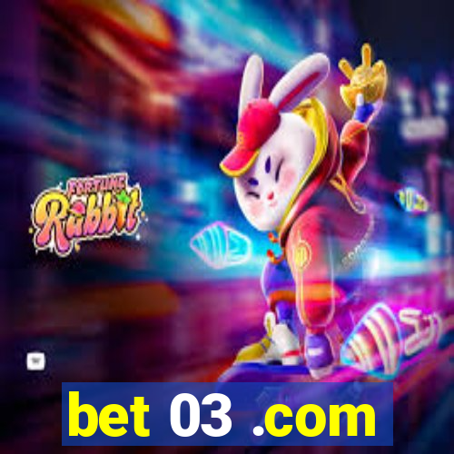 bet 03 .com